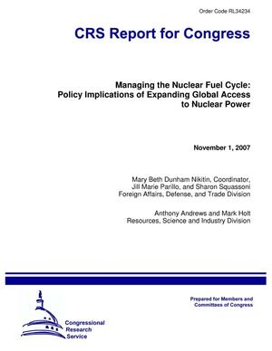 Managing the Nuclear Fuel Cycle: Policy Implications of Expanding Global Access to Nuclear Power