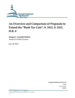 An Overview and Comparison of Proposals to Extend the “Bush Tax Cuts”: S. 3412, S. 3413, H.R. 8