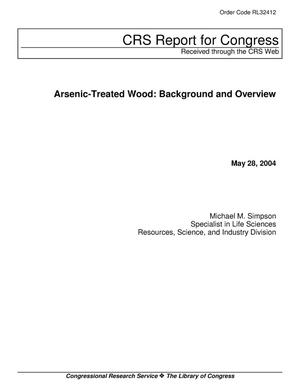 Arsenic-Treated Wood: Background and Overview