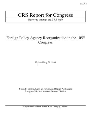 Foreign Policy Agency Reorganization in the 105th Congress