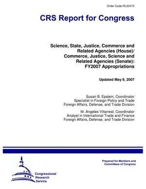 Science, State, Justice, Commerce and Related Agencies (House)/ Commerce, Justice, Science and Related Agencies (Senate): FY2007 Appropriations