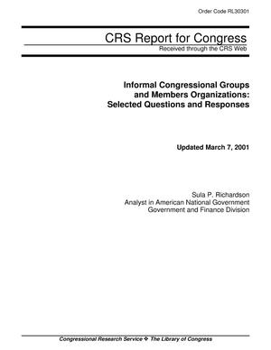 INFORMAL CONGRESSIONAL GROUPS AND MEMBER ORGANIZATIONS: SELECTED QUESTIONS AND RESPONSES