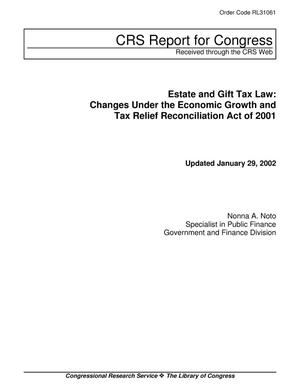 Estate and Gift Tax Law: Changes Under the Economic Growth and Tax Relief Reconciliation Act of 2001