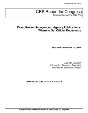 Executive and Independent Agency Publications: Where to Get Official Documents