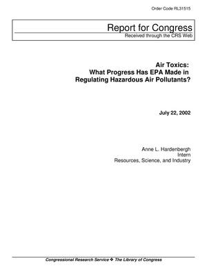 Air Toxics: What Progress Has EPA Made in Regulating Hazardous Air Pollutants?