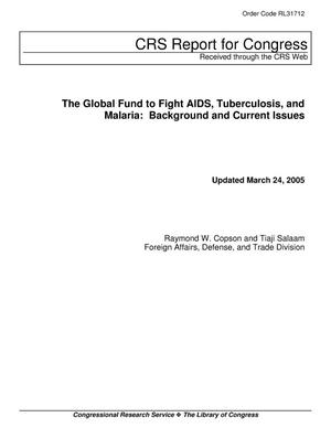 The Global Fund to Fight AIDS, Tuberculosis, and Malaria: Background and Current Issues