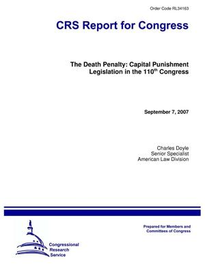 The Death Penalty: Capital Punishment Legislation in the 110th Congress