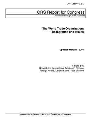 Primary view of object titled 'The World Trade Organization: Background and Issues'.