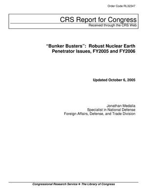 “Bunker Busters”: Robust Nuclear Earth Penetrator Issues, FY2005 and FY2006