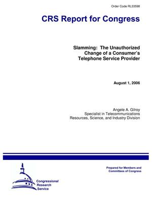 Slamming: The Unauthorized Change of a Consumer’s Telephone Service Provider