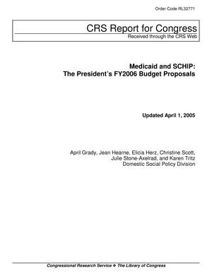 Medicaid and SCHIP: The President’s FY2006 Budget Proposals
