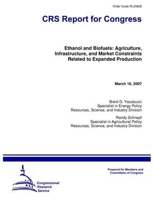 Ethanol and Biofuels: Agriculture, Infrastructure, and Market Constraints Related to Expanded Production