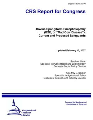 Bovine Spongiform Encephalopathy (BSE, or “Mad Cow Disease”): Current and Proposed Safeguards