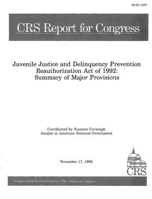 Juvenile Justice and Delinquency Prevention Reauthorization Act of 1992 : Summary of Major Provisions