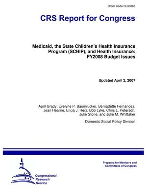 Medicaid, the State Children’s Health Insurance Program (SCHIP), and Health Insurance: FY2008 Budget Issues