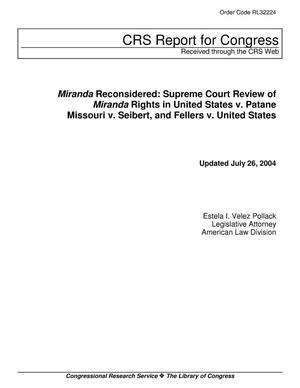 Miranda Reconsidered: Supreme Court Review of Miranda Rights in United States v. Patane Missouri v. Seibert, and Fellers v. United States
