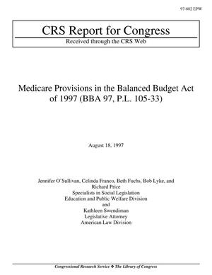 Medicare Provisions in the Balanced Budget Act of 1997 (BBA 97, P.L. 105-33)
