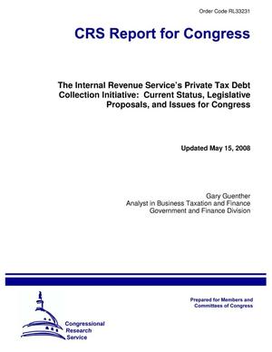 The Internal Revenue Service’s Private Tax Debt Collection Initiative: Current Status, Legislative Proposals, and Issues for Congress