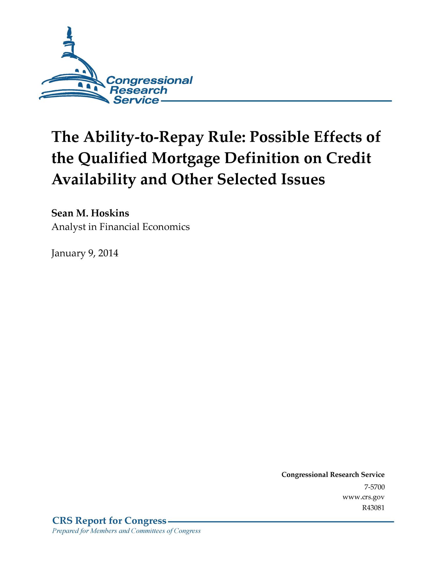 The Ability-to-Repay Rule: Possible Effects of the Qualified Mortgage Definition on Credit Availability and Other Selected Issues
                                                
                                                    [Sequence #]: 1 of 22
                                                