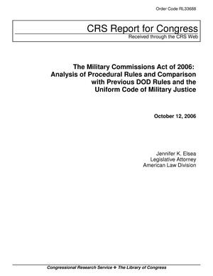 The Military Commissions Act of 2006: Analysis of Procedural Rules and Comparison with Previous DOD Rules and the Uniform Code of Military Justice