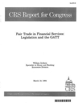 Fair Trade in Financial Services : Legislation and the GATT