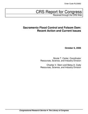 Sacramento Flood Control and Folsom Dam: Recent Action and Current Issues