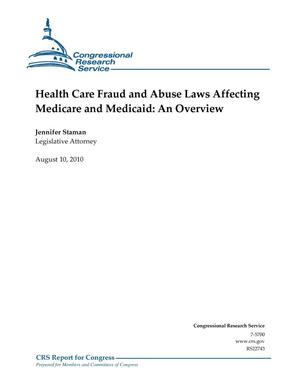 Health Care Fraud and Abuse Laws Affecting Medicare and Medicaid: An Overview