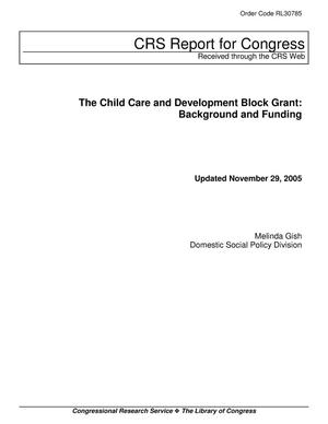 The Child Care and Development Block Grant: Background and Funding. November 2005