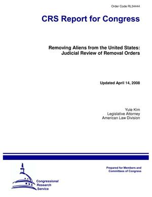 Removing Aliens from the United States: Judicial Review of Removal Orders