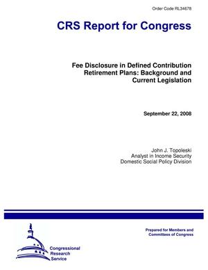 Fee Disclosure in Defined Contribution Retirement Plans: Background and Current Legislation