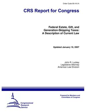 Federal Estate, Gift, and Generation-Skipping Taxes: A Description of Current Law