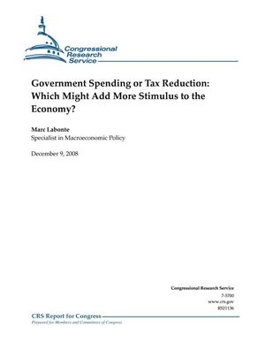 Government Spending or Tax Reduction: Which Might Add More Stimulus to the Economy?