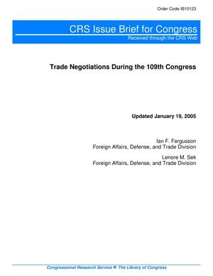 Trade Negotiations During the 109th Congress