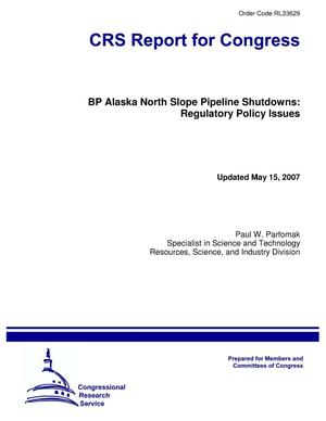 BP Alaska North Slope Pipeline Shutdowns: Regulatory Policy Issues