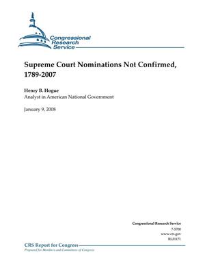 Supreme Court Nominations Not Confirmed, 1789-2007