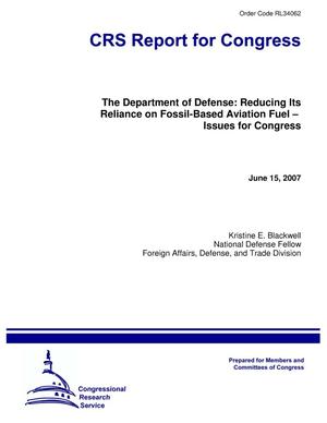 The Department of Defense: Reducing Its Reliance on Fossil-Based Aviation Fuel – Issues for Congress