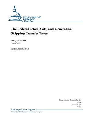 The Federal Estate, Gift, and GenerationSkipping Transfer Taxes