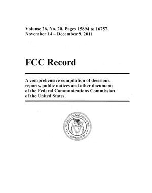 FCC Record, Volume 26, No. 20, Pages 15894 to 16757, November 14 - December 9, 2011