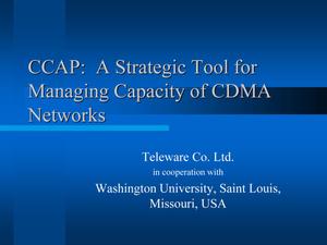 CCAP: A Strategic Tool for Managing Capacity of CDMA Networks
