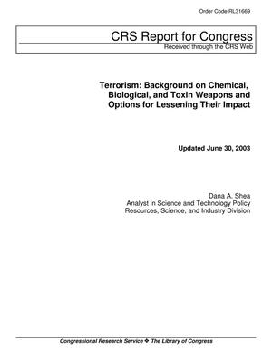 Terrorism: Background on Chemical, Biological, and Toxin Weapons and Options for Lessening Their Impact
