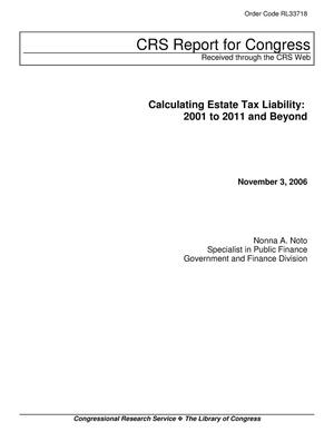 Primary view of object titled 'Calculating Estate Tax Liability: 2001 to 2011 and Beyond'.