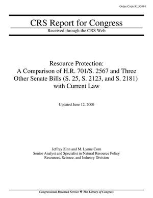 Resource Protection: A Comparison of H.R. 701/S. 2567 and Three Other Senate Bills (S. 25, S. 2123, and S. 2181) with Current Law