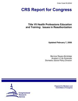 Title VII Health Professions Education and Training: Issues in Reauthorization