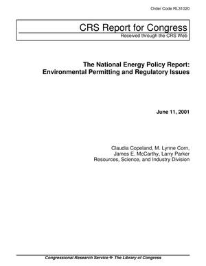The National Energy Policy Report: Environmental Permitting and Regulatory Issues