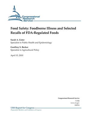 Food Safety: Foodborne Illness and Selected Recalls of FDA-Regulated Foods