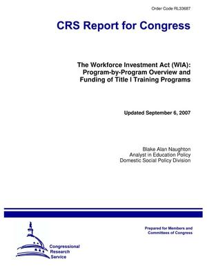 The Workforce Investment Act (WIA): Program-by-Program Overview and Funding of Title I Training Programs
