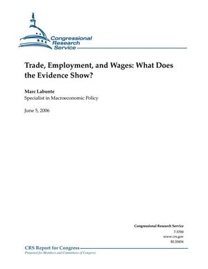 Trade, Employment, and Wages: What Does the Evidence Show?