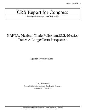 NAFTA, Mexican Trade Policy, andU.S.-Mexico Trade: A LongerTerm Perspective