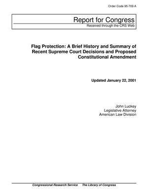 Flag Protection: A Brief History and Summary of Recent Supreme Court Decisions and Proposed Constitutional Amendment