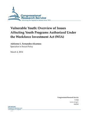 Vulnerable Youth: Overview of Issues Affecting Youth Programs Authorized Under the Workforce Investment Act (WIA)